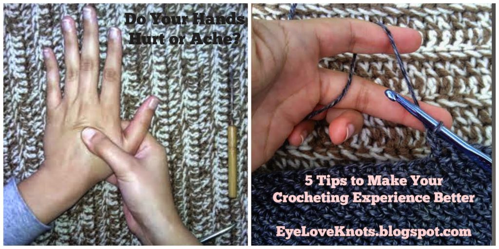 Do Your Hands Hurt or Ache? 5 Tips to Make Your Crocheting Experience