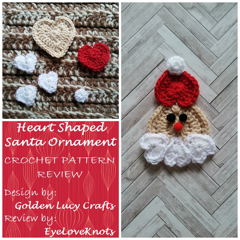 Heart Shaped Santa Ornament - Crochet Pattern Review - Golden Lucy Crafts -  EyeLoveKnots