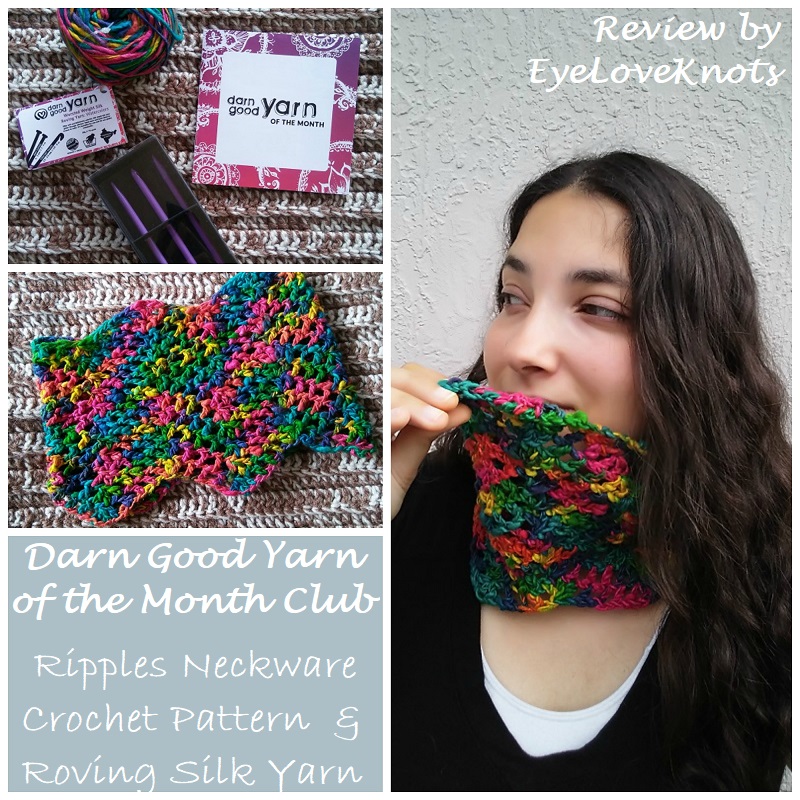 Ripples Neckware and Darn Good Yarn Roving Silk Yarn - Crochet Pattern and  Yarn Reviews - EyeLoveKnots