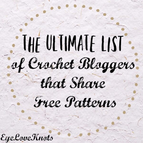 The Ultimate List of Crochet Bloggers that Share Free Patterns