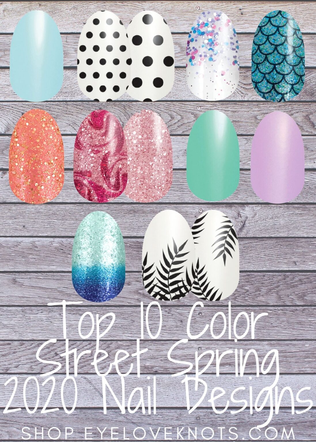 Top 10 Color Street Spring 2020 Nail Designs EyeLoveKnots