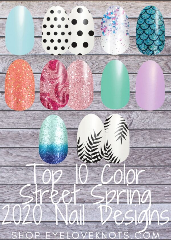 Top 10 Color Street Spring 2020 Nail Designs - EyeLoveKnots