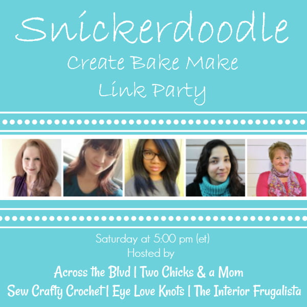 Snickerdoodle Create Bake Make Link Party 384 hosted by EyeLoveKnots, Across the Blvd, Two Chicks & a Mom, Sew Crafty Crochet and The Interior Frugalista