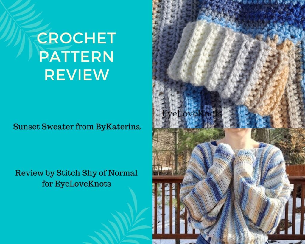 Sunset Sweater - Crochet Pattern Review - EyeLoveKnots