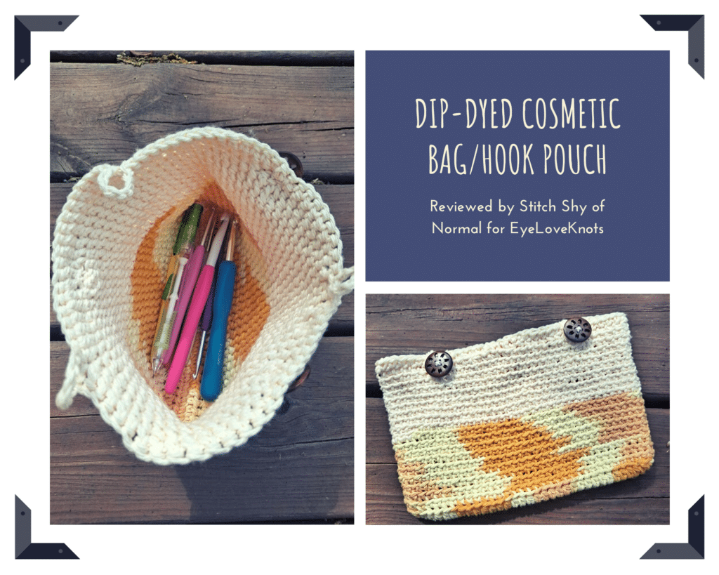 Dip-Dyed Cosmetic Bag or Hook Pouch - Crochet Pattern Review