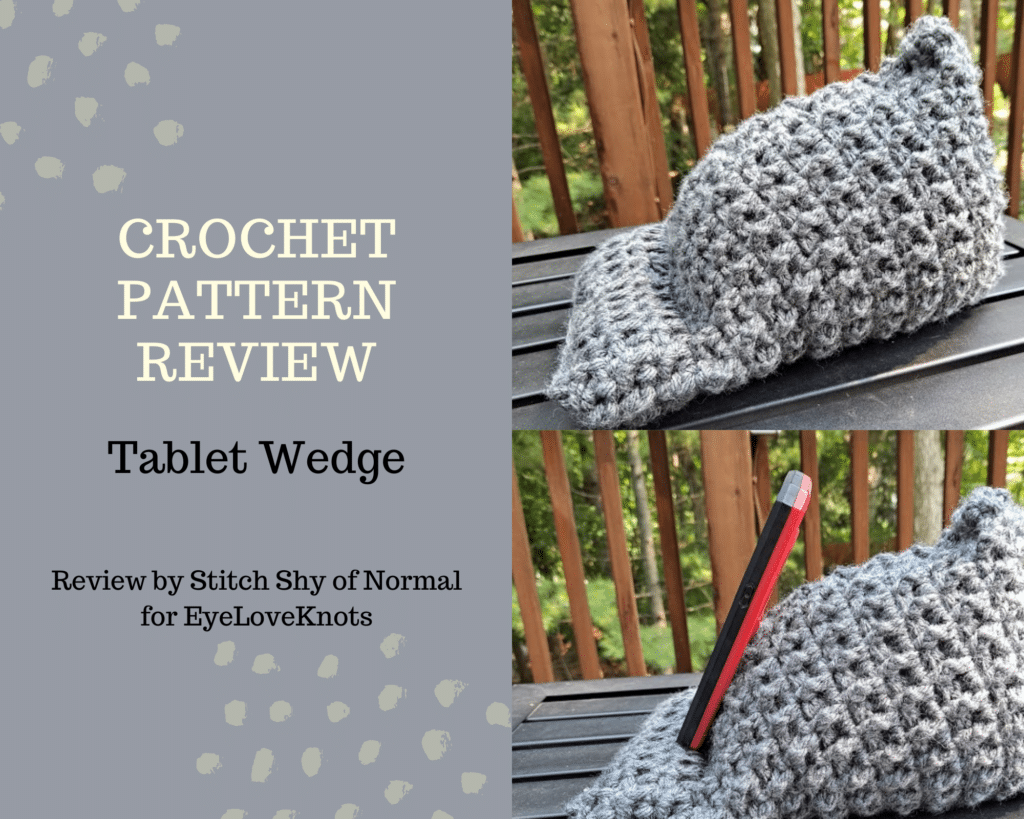 Tablet Wedge - Crochet Pattern Review - EyeLoveKnots