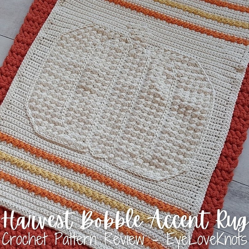 Harvest Bobble Accent Rug - Crochet Pattern Review & Hack - EyeLoveKnots