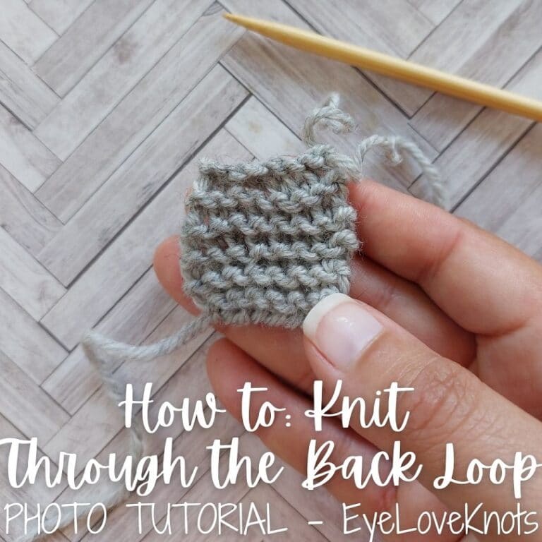 How To Knit Through The Back Loop - Photo Tutorial - EyeLoveKnots