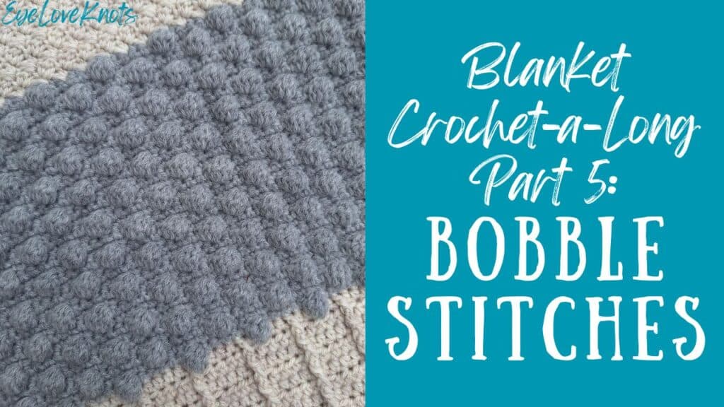 blanket crochet-a-long part 5 with bobble stitches